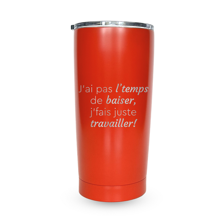 Verre gravé - J'ai pas l'temps de baiser, j'fais juste travailler!