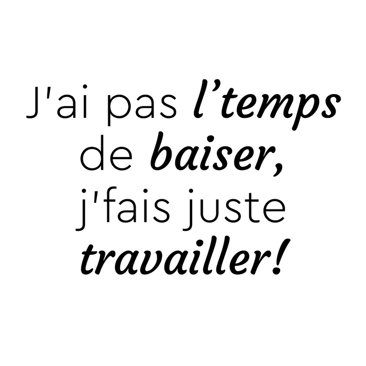 Verre gravé - J'ai pas l'temps de baiser, j'fais juste travailler!