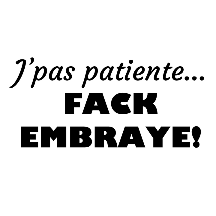 Verre gravé - J'pas patiente...Fack embraye!