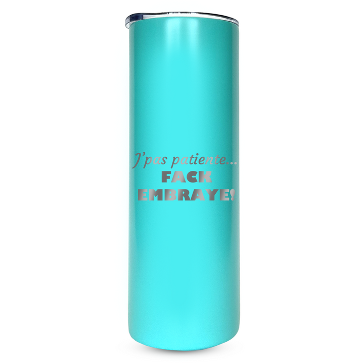 Verre gravé - J'pas patiente...Fack embraye!