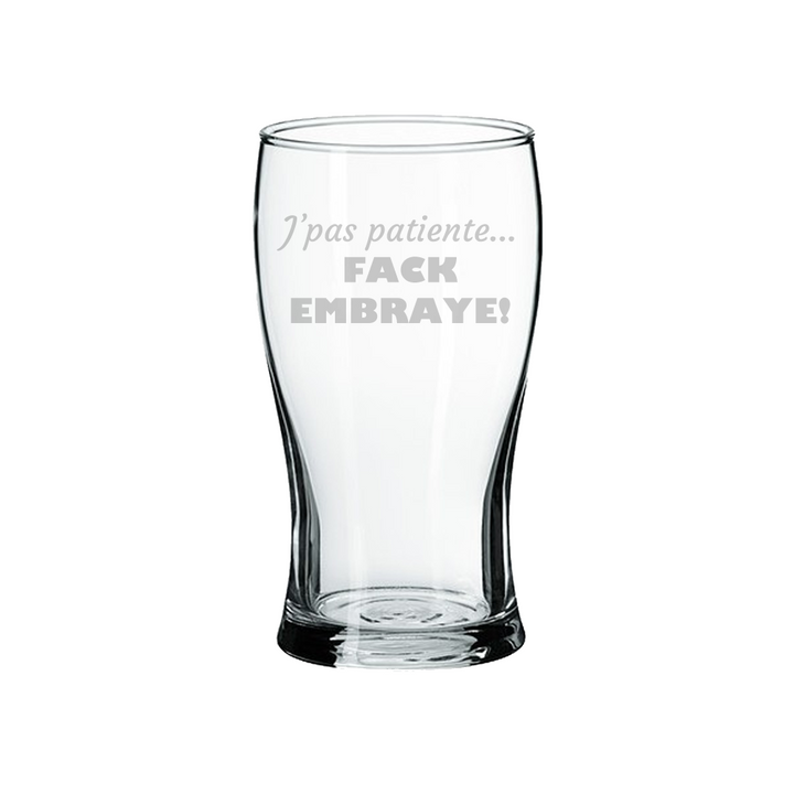 Verre gravé - J'pas patiente...Fack embraye!
