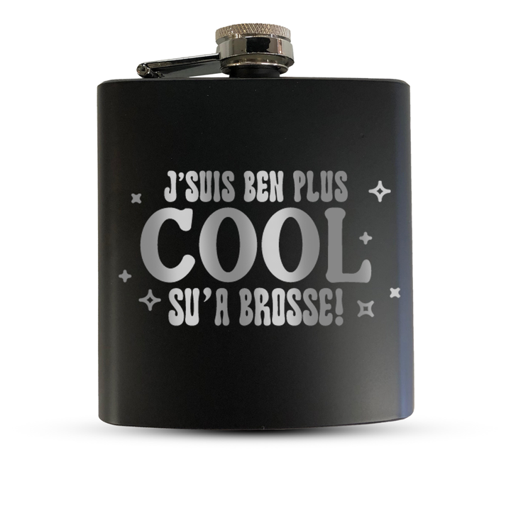Verre gravé - J'suis ben plus cool su'a brosse!