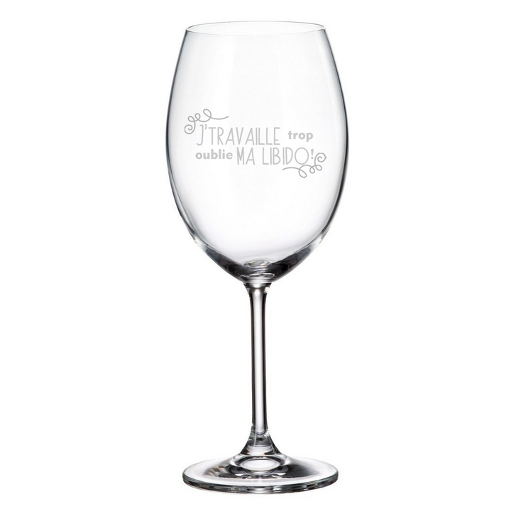 Verre gravé - J'travaille trop oublie ma libido