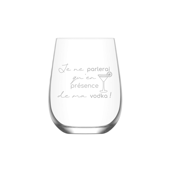 Verre gravé - Je ne parlerai qu'en présence de ma vodka!