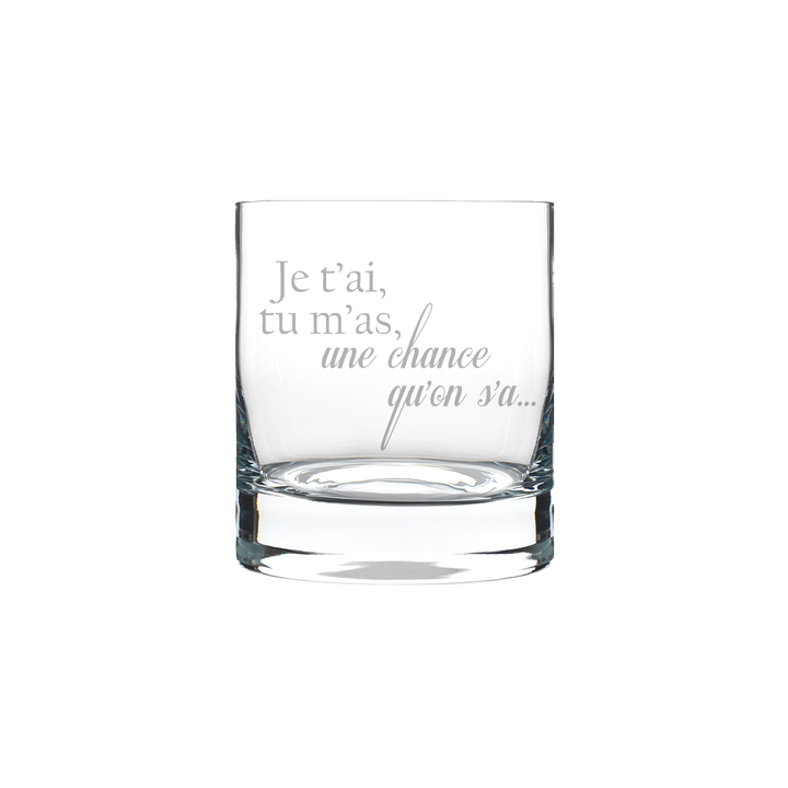 Verre gravé - Je t'ai, tu m'as, une chance qu'on s'a