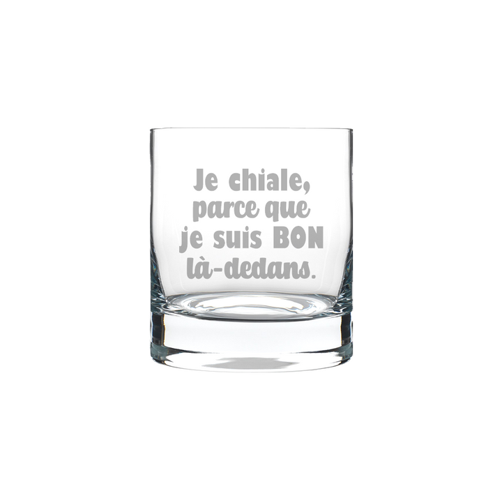 Verre gravé - Je chiale, parce que je suis bon là-dedans