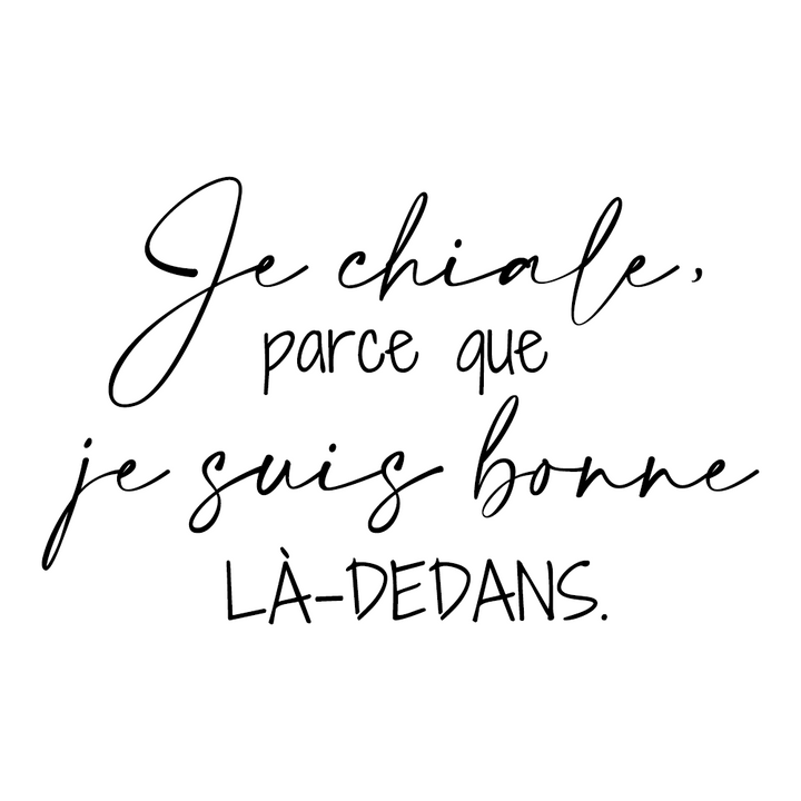 Verre gravé - Je chiale, parce que je suis bonne là-dedans