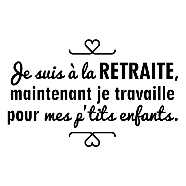 Verre gravé - Je suis à la retraite, je travaille pour mes p'tits enfants