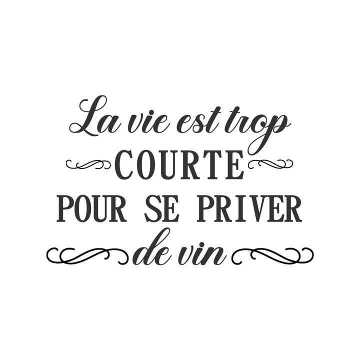 Verre gravé - La vie est trop courte pour se priver de vin