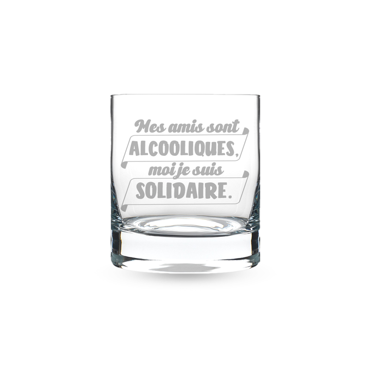 Verre gravé - Mes amis sont alcooliques, moi je suis solidaire.