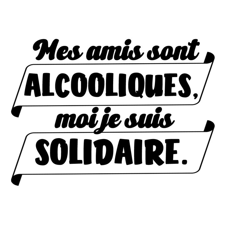 Verre gravé - Mes amis sont alcooliques, moi je suis solidaire.