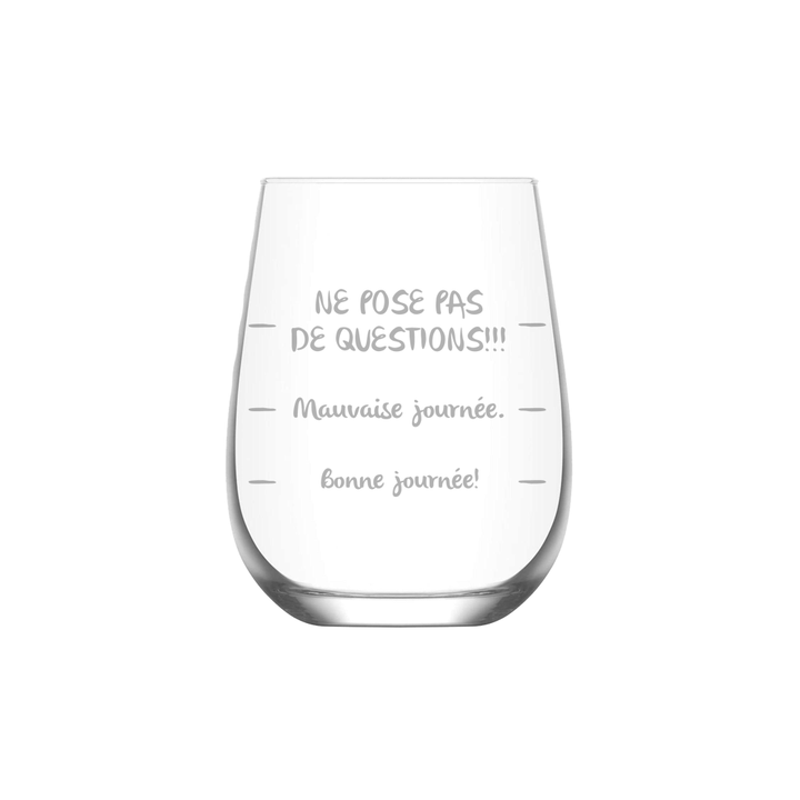 Verre gravé - Ne pose pas de question!!! Mauvaise journé - Bonne journée!