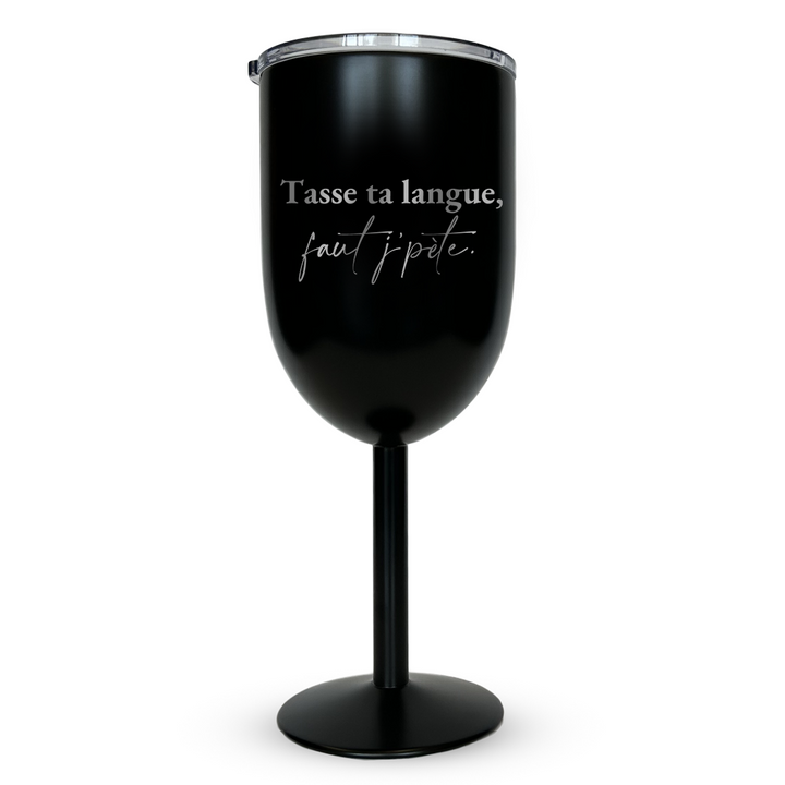 Verre gravé - Tasse ta langue, faut j'pète