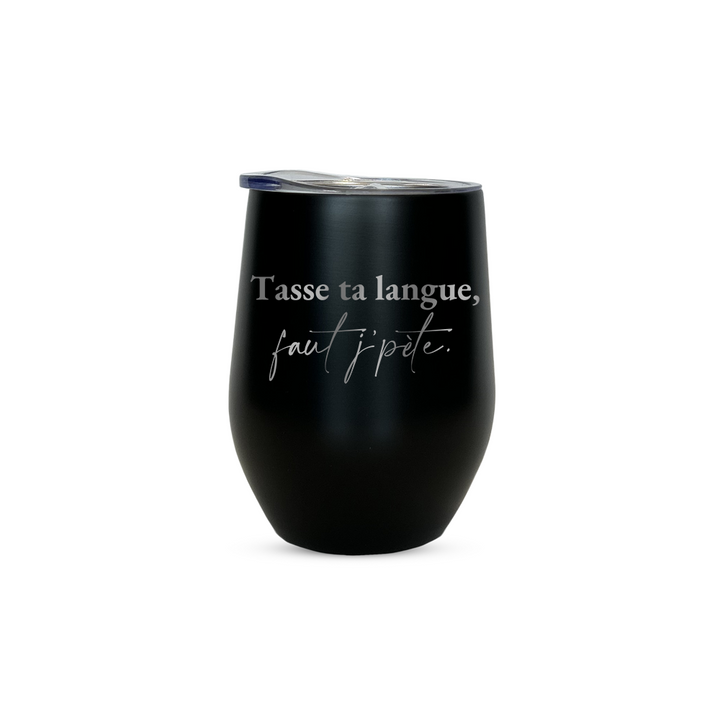 Verre gravé - Tasse ta langue, faut j'pète