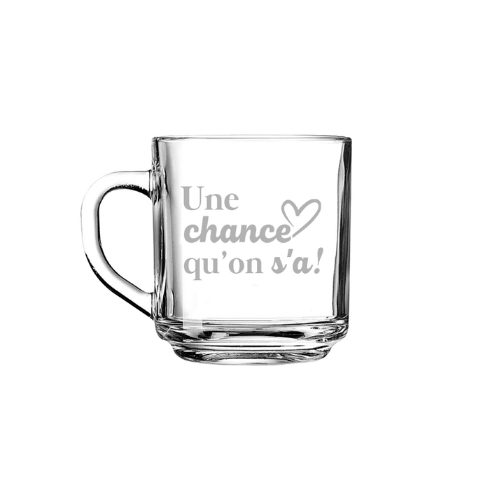 Verre gravé - Une chance qu'on s'a!