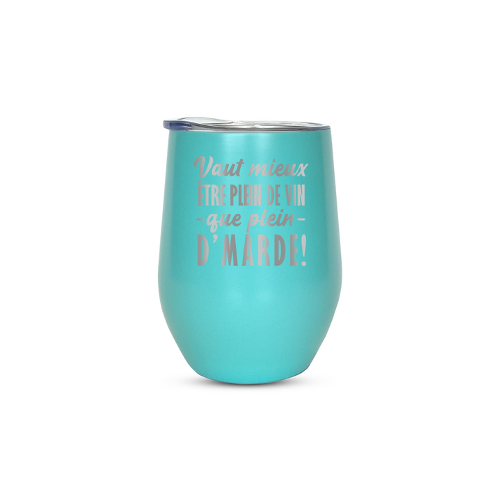 Verre gravé - Vaut mieux être plein de vin que plein d'marde