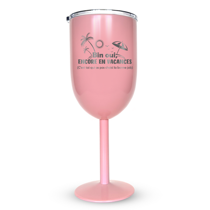 Verre gravé - Bin oui, encore en vacances