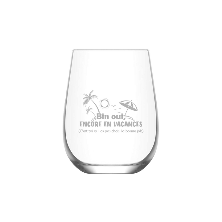 Verre gravé - Bin oui, encore en vacances