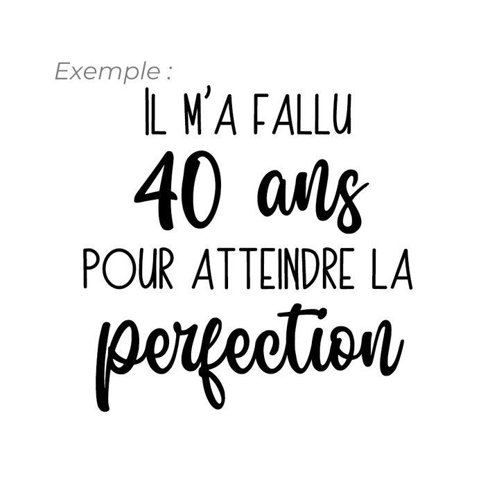 Verre gravé - Il m'a fallu ... pour atteindre la perfection (Âge)