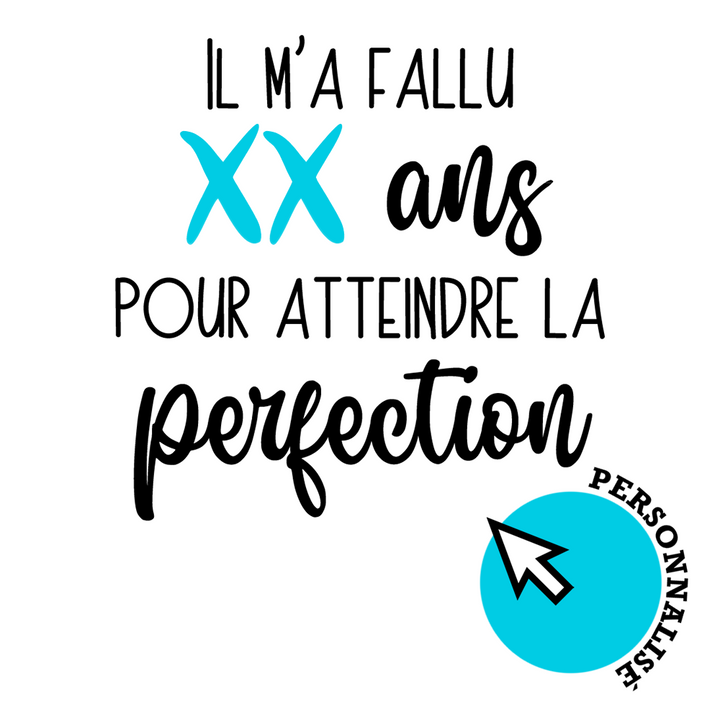 Verre gravé - Il m'a fallu ... pour atteindre la perfection (Âge)