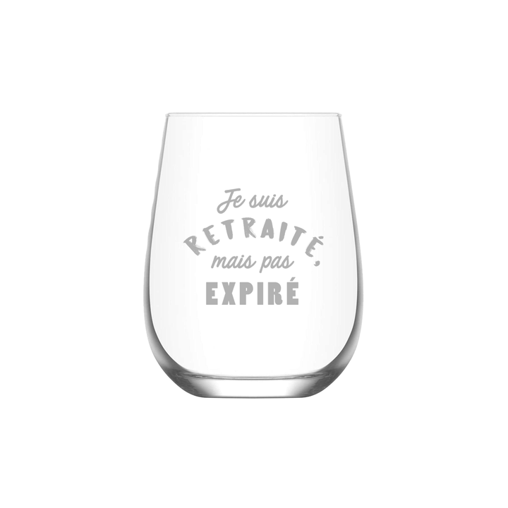 Verre gravé - Je suis RETRAITÉ, mais pas expiré