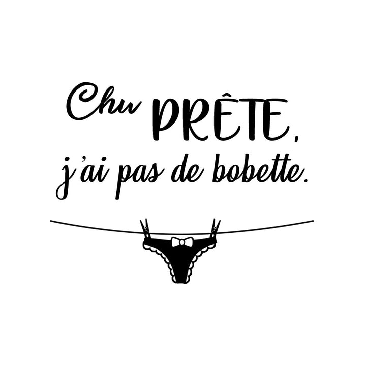 Verre gravé - Chu prête, j'ai pas de bobette