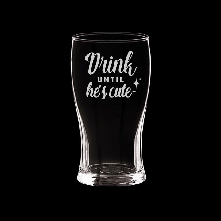 Verre gravé - Drink until He's Cute
