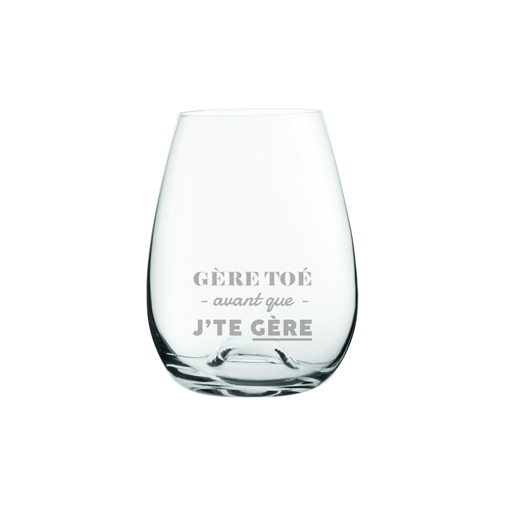 Verre gravé - Gère toé avant que j'te gère