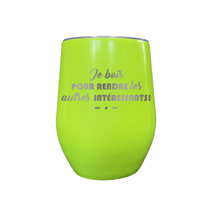 Verre gravé  - Je bois pour rendre les autres intéressants
