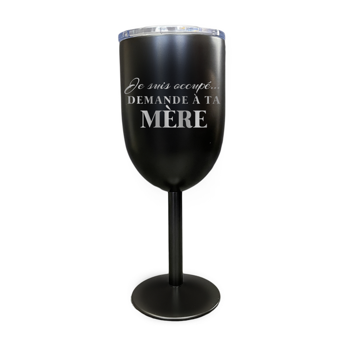 Verre gravé - Je suis occupé, demande à ta mère