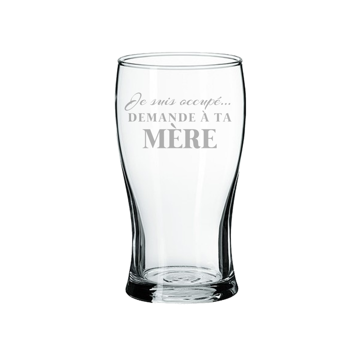Verre gravé - Je suis occupé, demande à ta mère