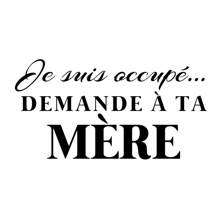 Verre gravé - Je suis occupé, demande à ta mère