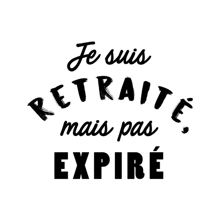 Verre gravé - Je suis RETRAITÉ, mais pas expiré