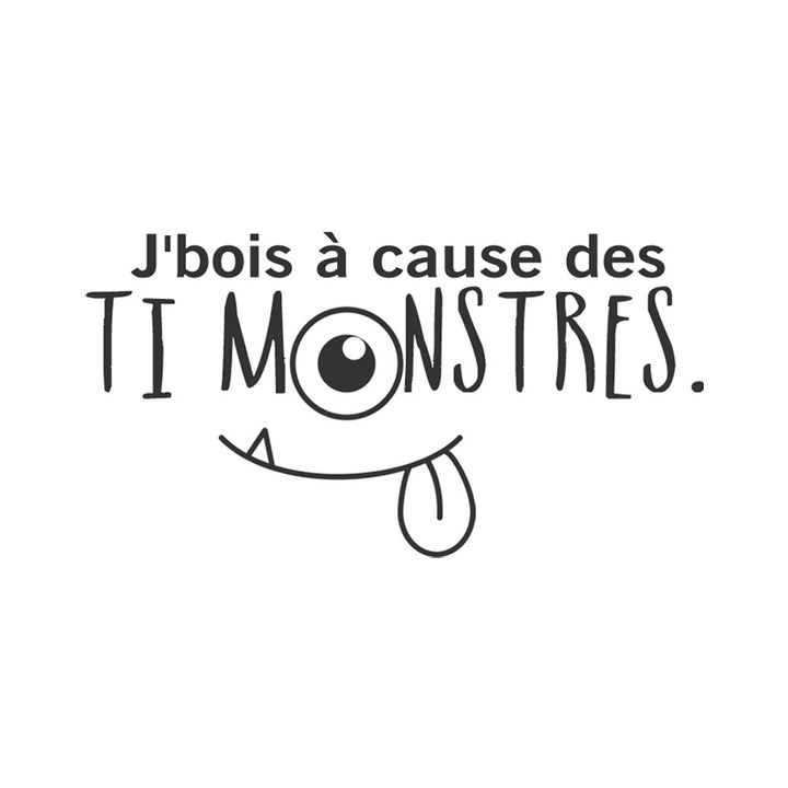 Verre gravé - J'bois à cause des ti monstres