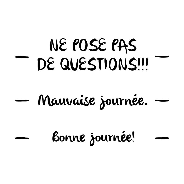 Verre gravé - Ne pose pas de question!!! Mauvaise journé - Bonne journée!