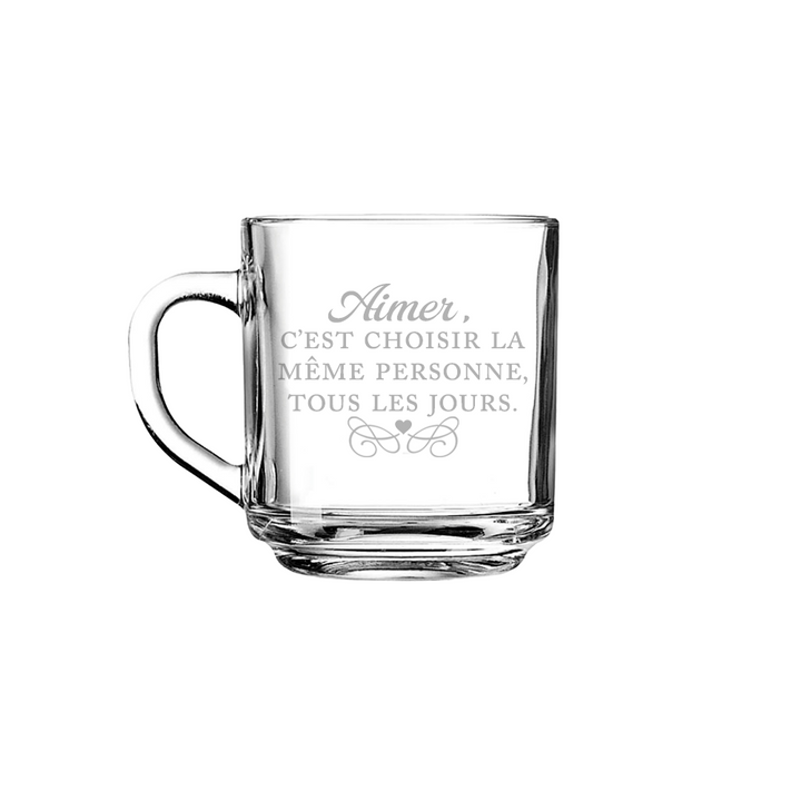 Verre gravé - Aimer, c’est choisir la même personne, tous les jours.