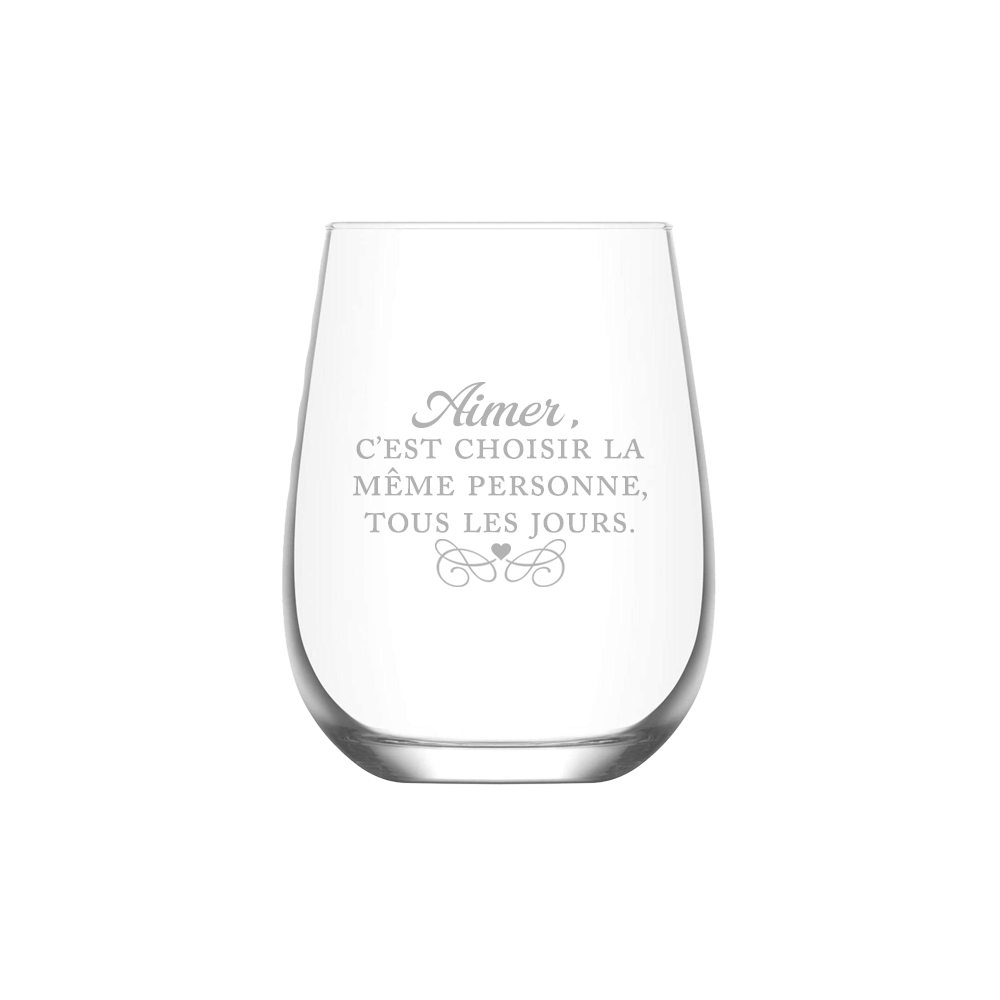 Verre gravé - Aimer, c’est choisir la même personne, tous les jours.
