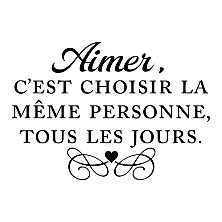 Verre gravé - Aimer, c’est choisir la même personne, tous les jours.