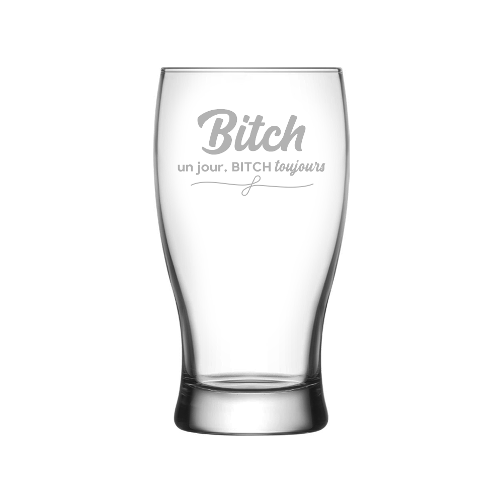 Verre gravé - Bitch un jour, Bitch toujours