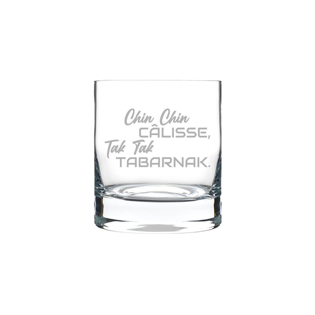 Verre gravé - Chin Chin Câlisse, Tak Tak Tabarnak.
