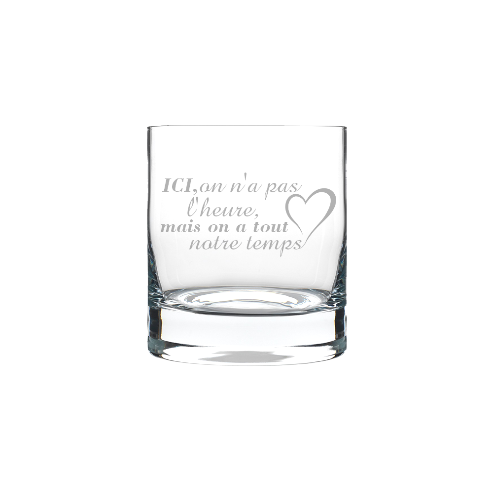 Verre gravé - Ici on n'a pas l'heure, mais on a tout notre temps