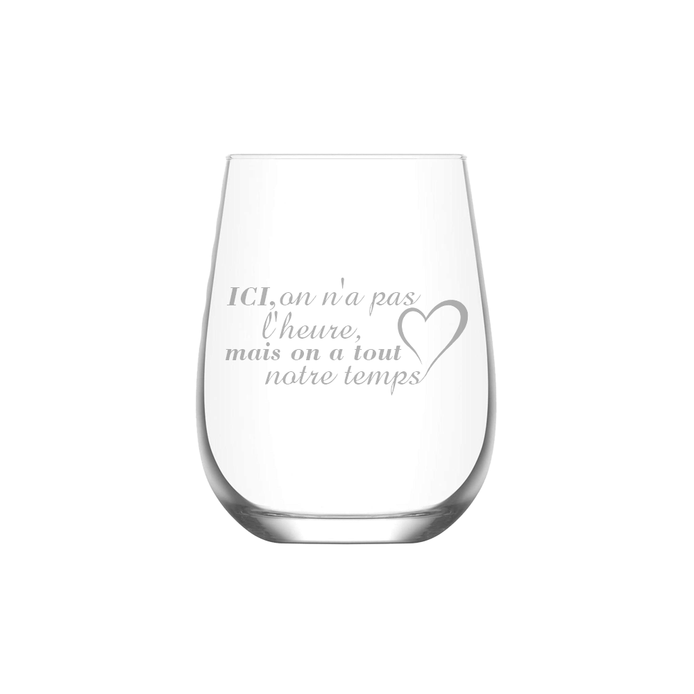 Verre gravé - Ici on n'a pas l'heure, mais on a tout notre temps