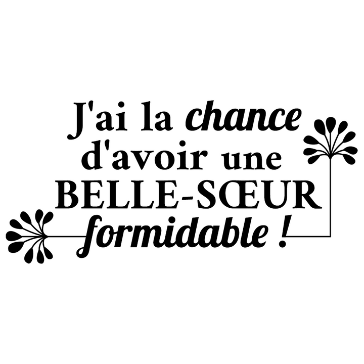 Verre gravé - J'ai la chance d'avoir une belle-soeur formidable