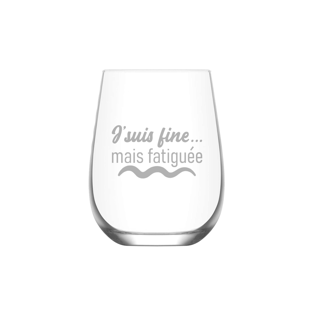 Verre gravé - J'suis fine, mais fatiguée