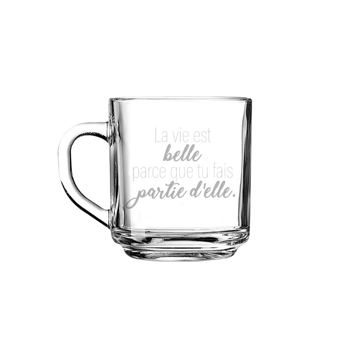 Verre Gravé - La vie est belle parce que tu fais partie d'elle