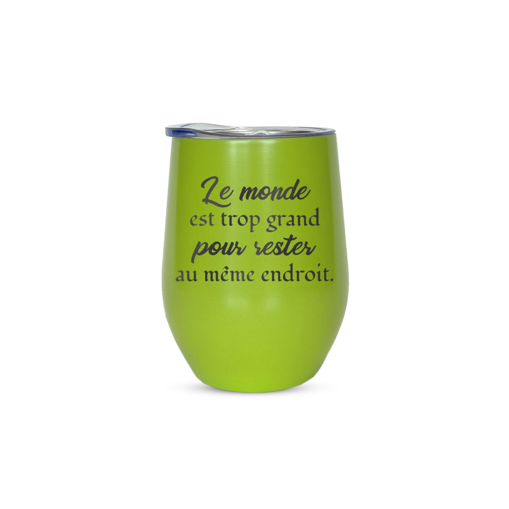 Verre gravé - Le monde est trop grand pour rester au même endroit