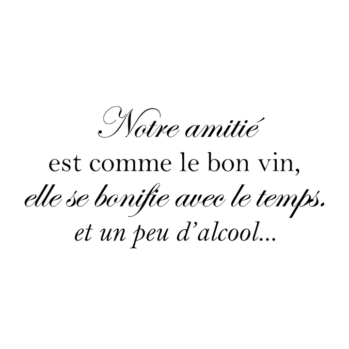 Verre gravé - Notre amitié est comme le bon vin