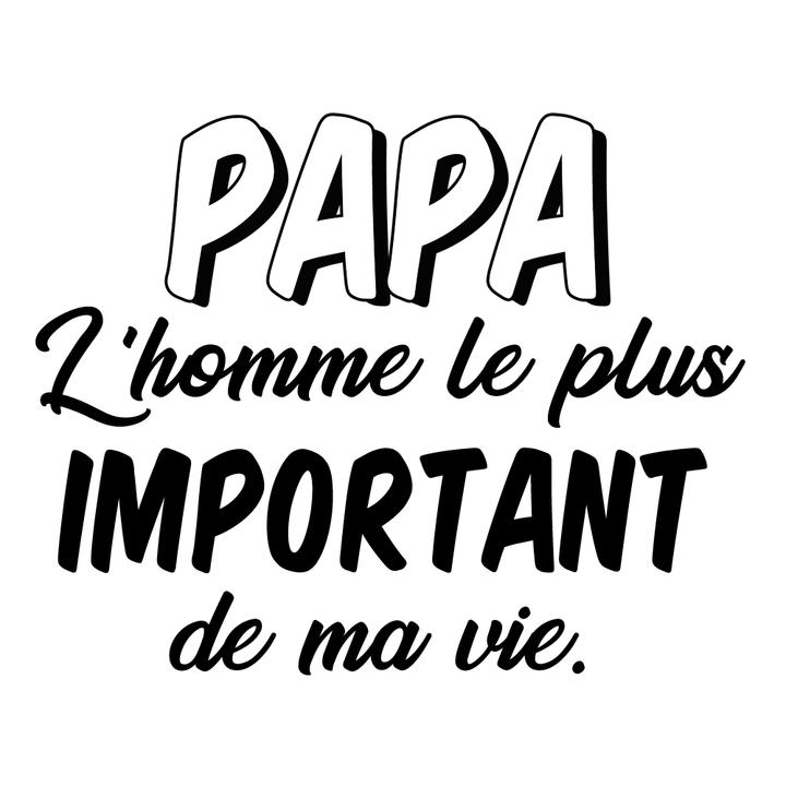 Verre gravé - PAPA l'homme le plus important de ma vie