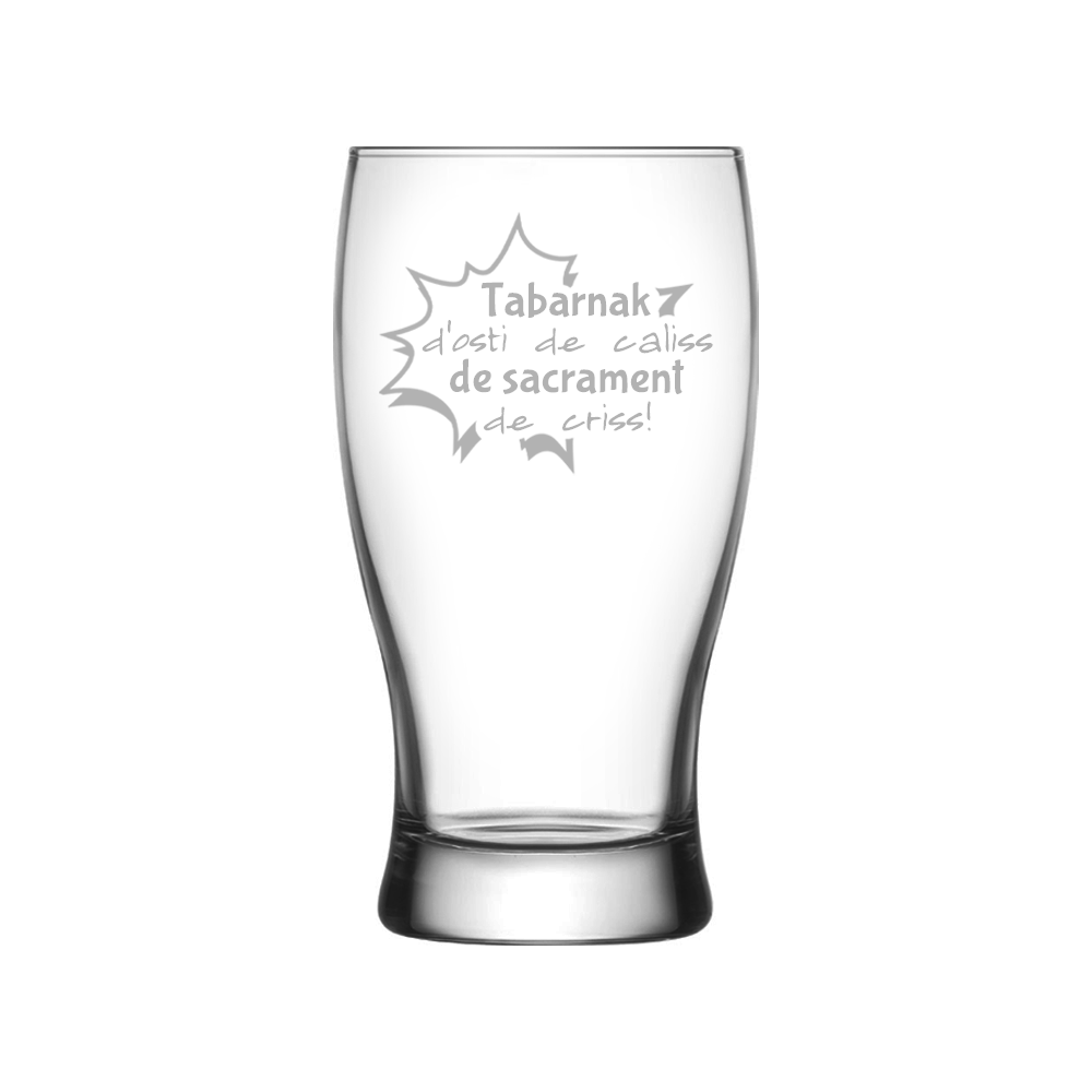 Verre gravé - Tabarnak d'osti de caliss de sacrament de criss!