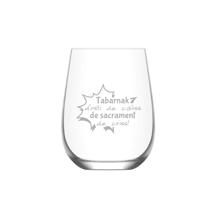 Verre gravé - Tabarnak d'osti de caliss de sacrament de criss!